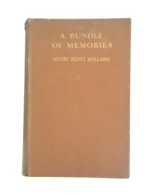 A Bundle of Memories By Henry Scott Holland