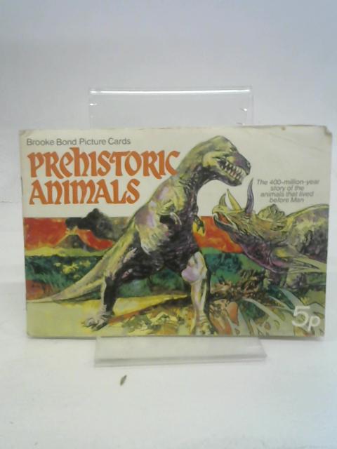 Prehistoric Animals (Brooke Bond Picture Cards) By Bond, Brooke