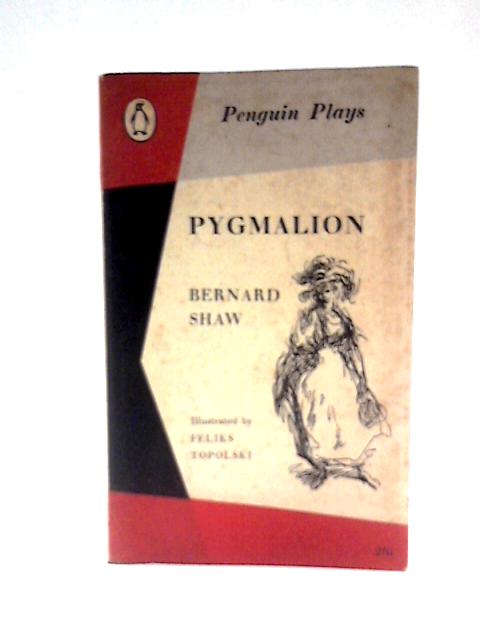 Pygmalion (penguin plays) By Bernard Shaw