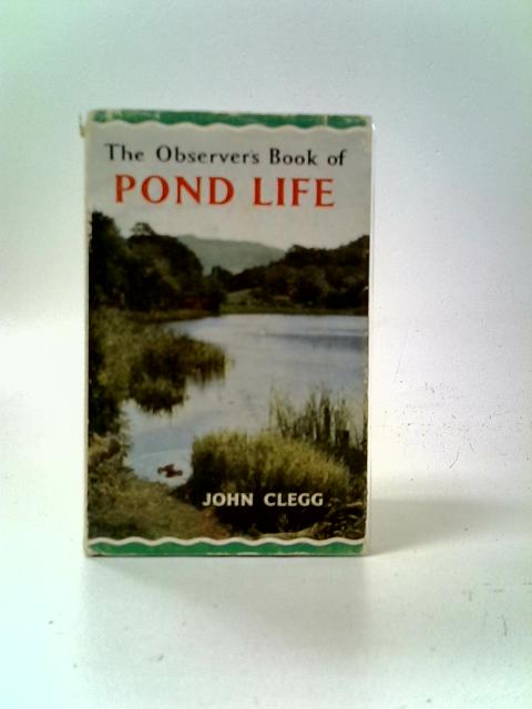 Observer's Book of Pond Life By John Clegg