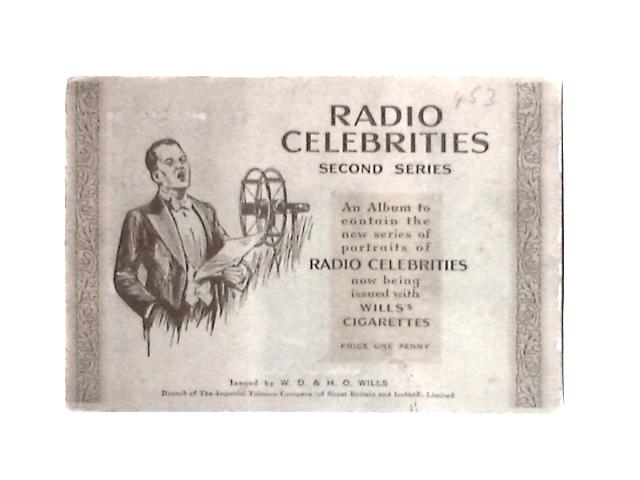 Radio Celebrities Second Series (Picture Card Album) By Unstated