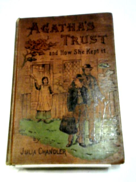 Agatha's Trust; And How She Kept It von Julia Chandler
