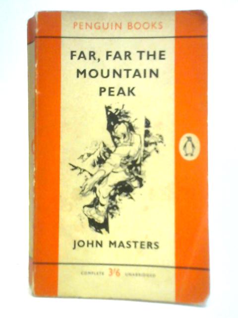 Far, Far the Mountain Peak By John Masters