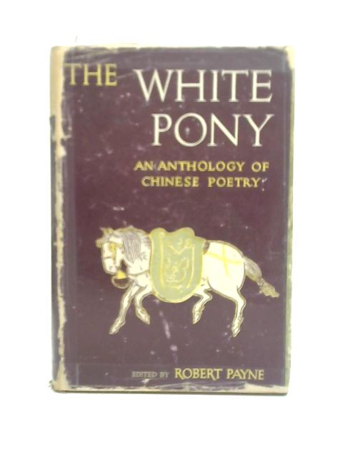 The White Pony By Ed. Robert Payne