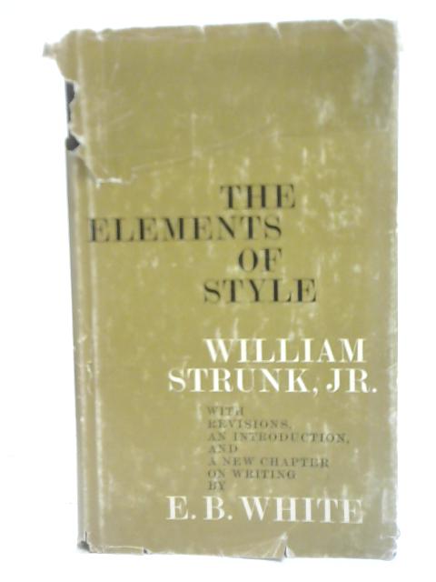 The Elements of Style By William Strunk