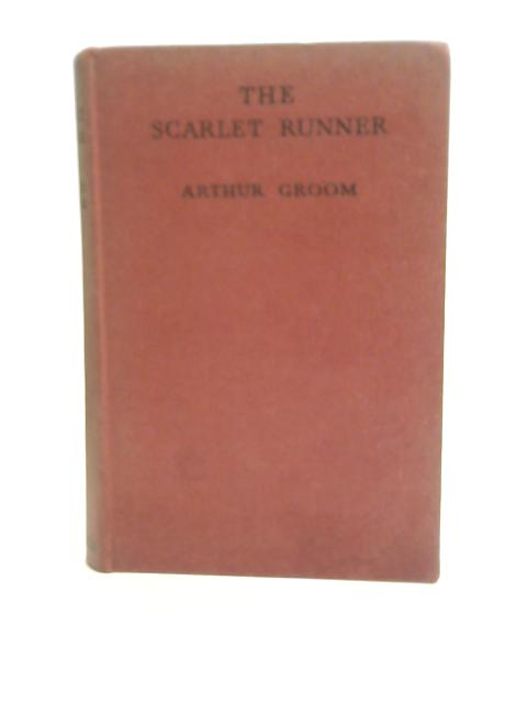 The Scarlet Runner By Arthur Groom