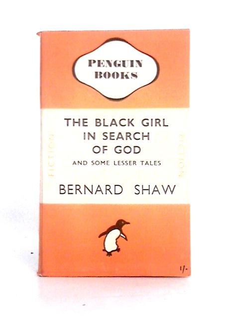 The Black Girl in Search of God and Some Lesser Tales By Bernard Shaw