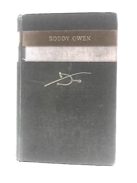 Roddy Owen (Brevett-Major Lancashire Fusiliers D.S.O.) - A Memoir by His Sister By His Sister Mai Bovill and G.R. Askwith