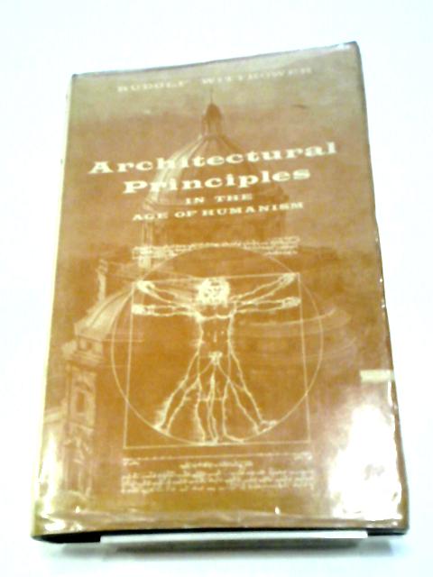 Architectural Principles in the Age of Humanism. By Rudolf Wittkower