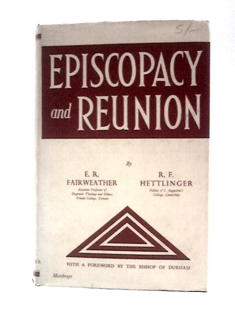 Episcopacy and Reunion By Eugene Rathbone Fairweather