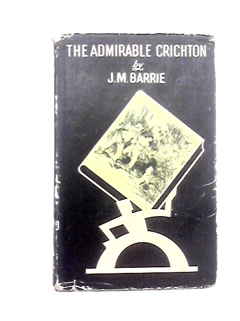 The Admirable Crichton By J. M. Barrie