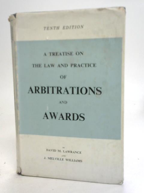 A Treatise on The Law and Practice of Arbitrations & Awards By David M. Lawrance