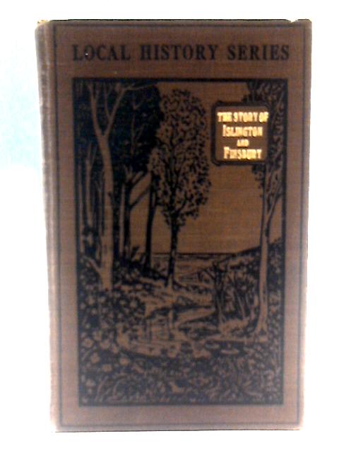 The Story of Islington & Finsbury By W. Vere Mingard