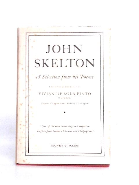 John Skelton: A Selection from His Poems By John Skelton