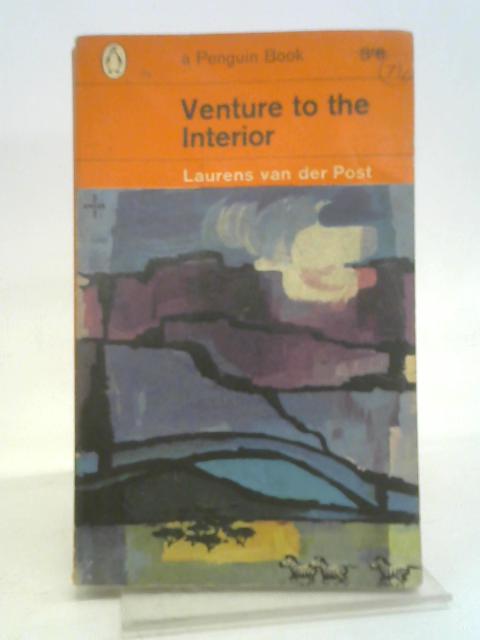 Venture To The Interior By Laurens Van Der Post