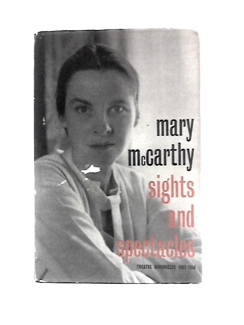 Sights and Spectacles, 1937-1958 By Mary McCarthy