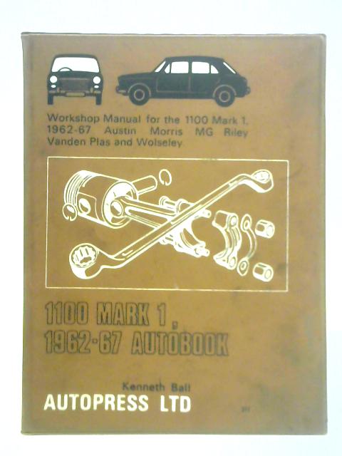 1100, Mk. 1 1962-67 Autobook By Kenneth Ball