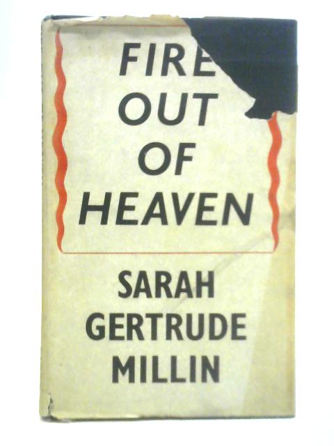 Fire Out of Heaven By Sarah Gertrude Millin