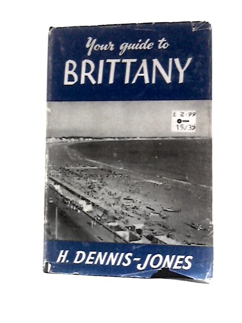 Your Guide to Brittany (Your Guide Series) von H.Dennis-Jones