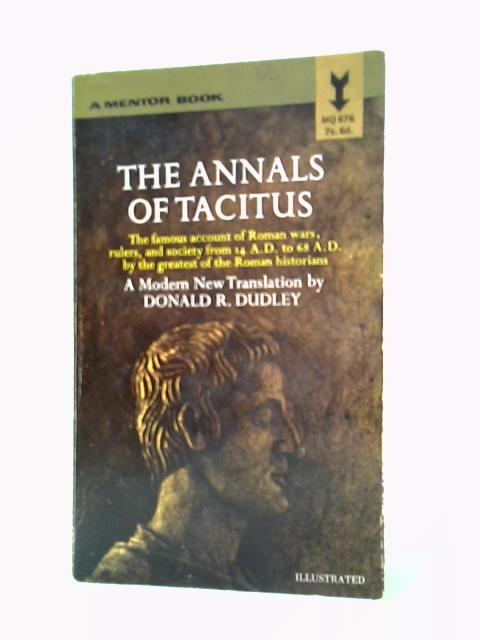 The Annals of Tacitus By D. R. Dudley (Trans.)