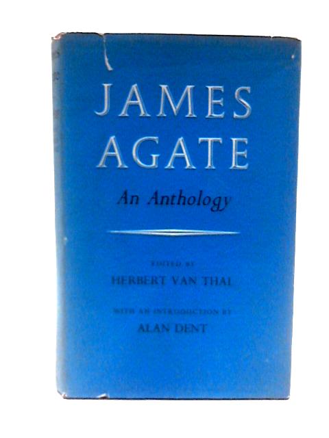 James Agate - an Anthology von James Agate