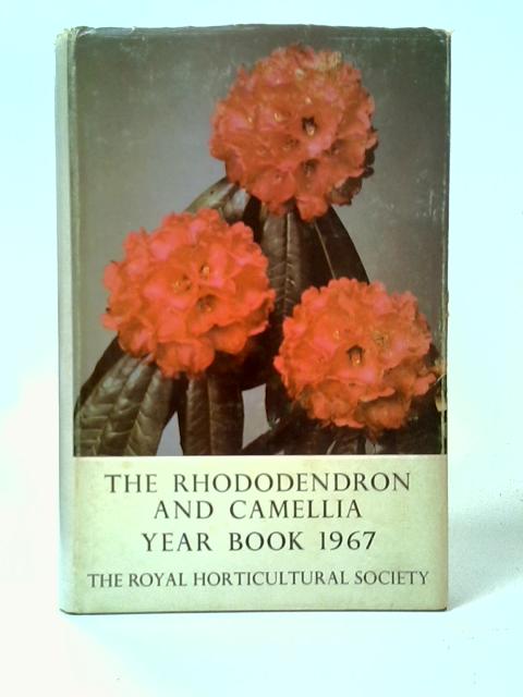 The Rhododendron and Camellia Year Book 1967 By P. M. Synge, et al. (Eds.)