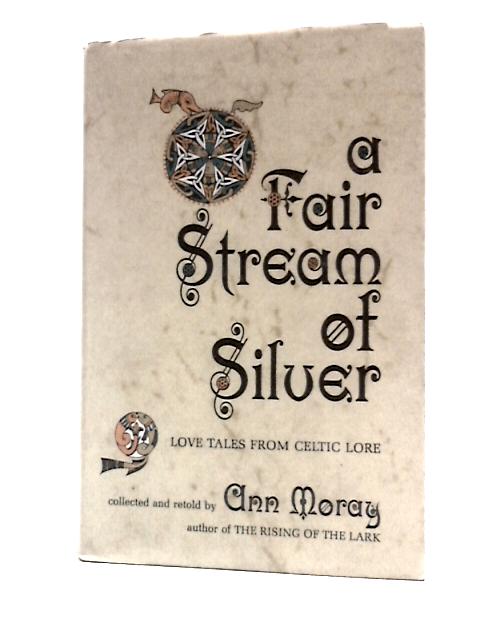 A Fair Stream of Silver By Ann Moray