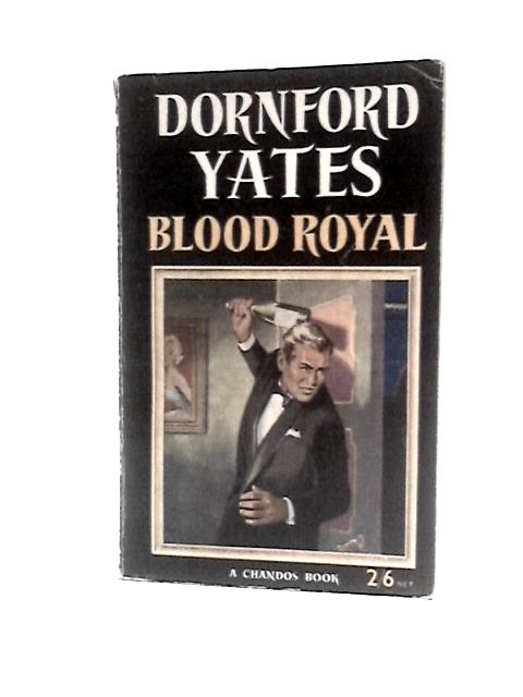 Blood Royal a Chandos Book By Dornford Yates