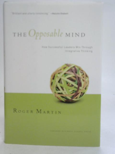 The Opposable Mind By Roger L. Martin