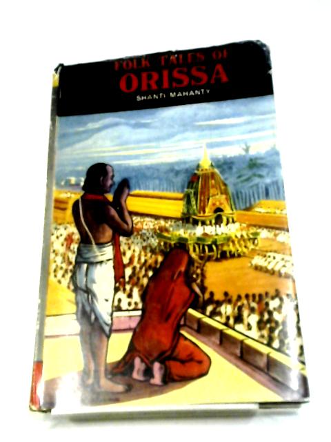 Folk Tales of Orissa By Shanti Mahanty