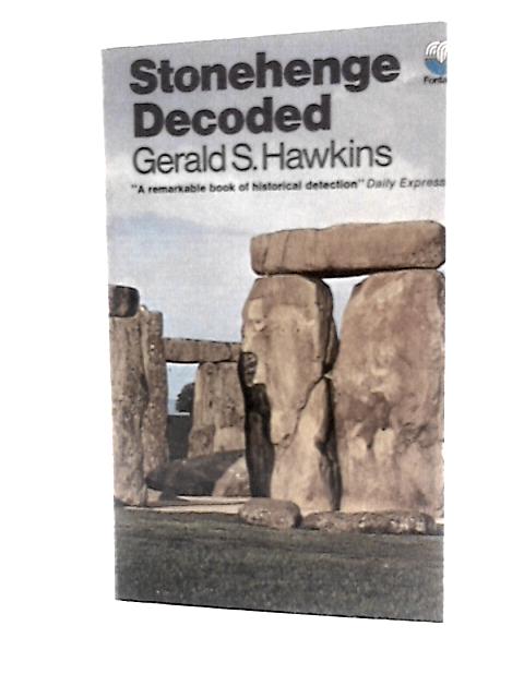 Stonehenge Decoded By Gerald S.Hawkins