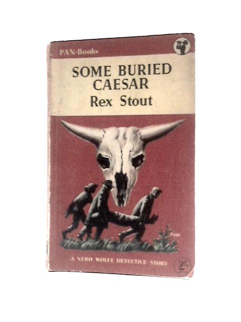 Some Buried Caesar By Rex Stout