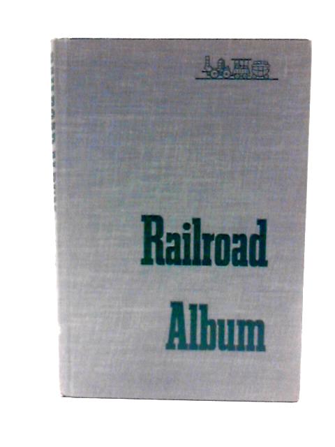 Railroad Album. By John O'Connell