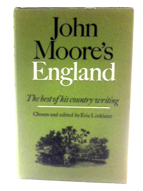 John Moore's England the Best of His Country Writing von John Moore