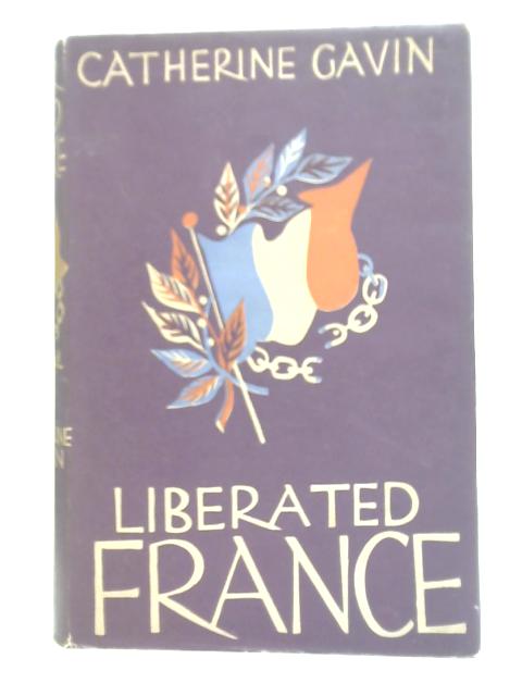 Liberated France By Catherine Gavin