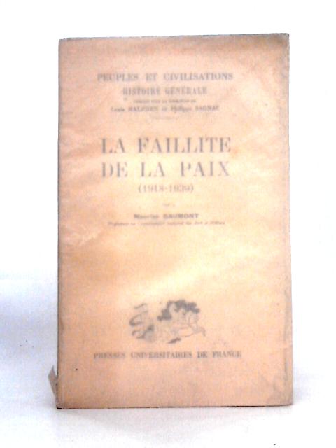 La Faillite De La Paix 1918 - 1939, Peuples et Civilisations von Maurice Baumont