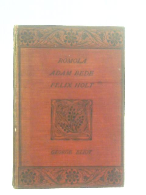 Romola; Adam Bede; Felix Holt von George Eliot