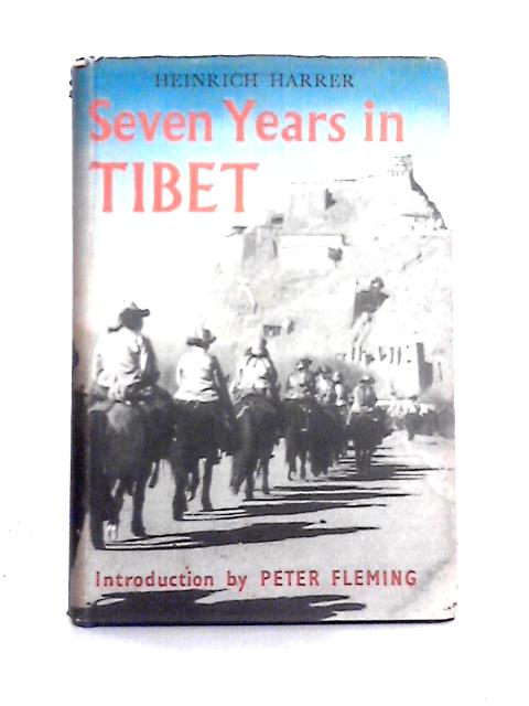 Seven Years in Tibet By Heinrich Harrer