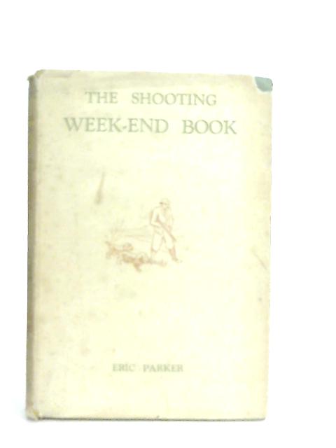 The Shooting Week End Book By Eric Parker