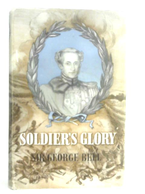 Soldiers Glory von Sir George Bell