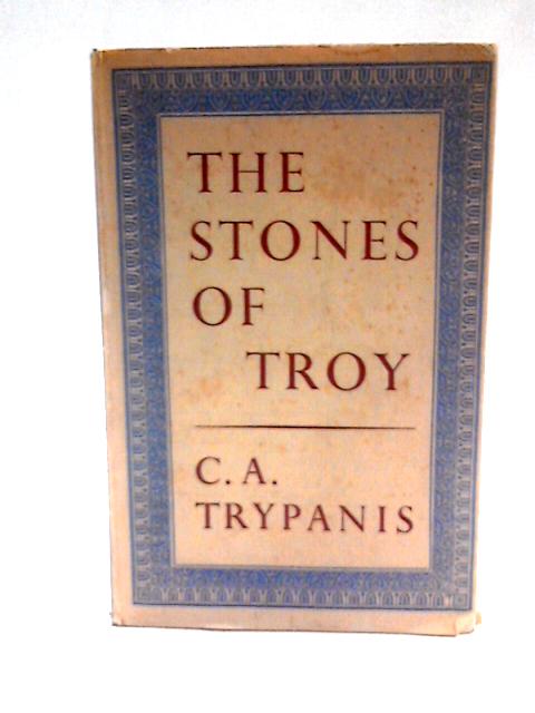 The Stones of Troy By C. A Trypanis