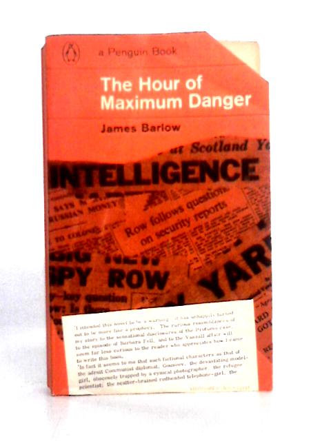 The Hour of Maximum Danger Penguin Books # 2091 By James Barlow