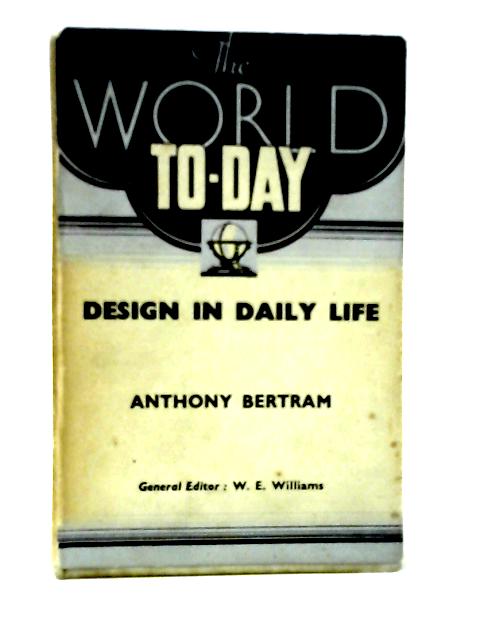 Design In Daily Life By Anthony Bertram