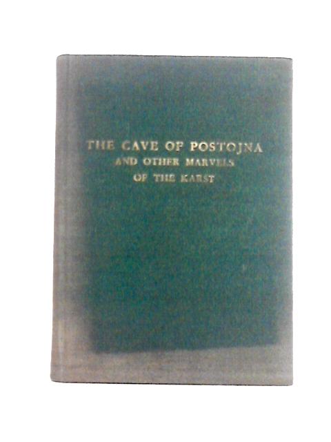 The Cave of Postojna and Other Marvels of the Karst (Translated into English by Prof. Slavo Klemencic) By Alfred Serko & Michler Ivan