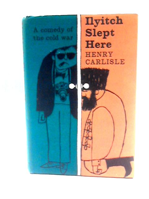 Ilyitch Slept Here By Henry Carlisle