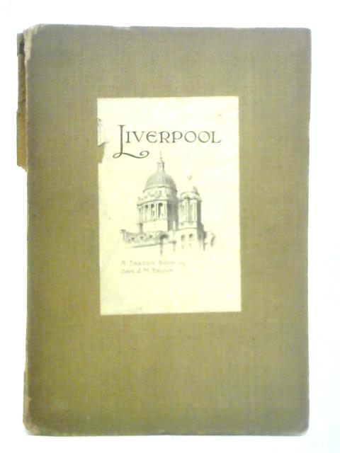 Liverpool, A Sketch Book By Sam J. M. Brown