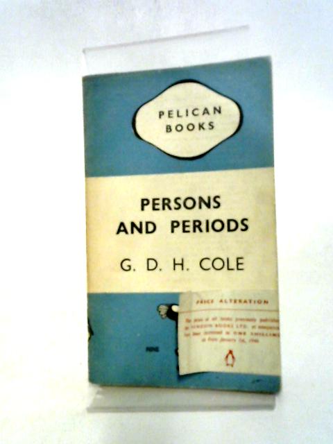 Persons and Periods By G H D Cole
