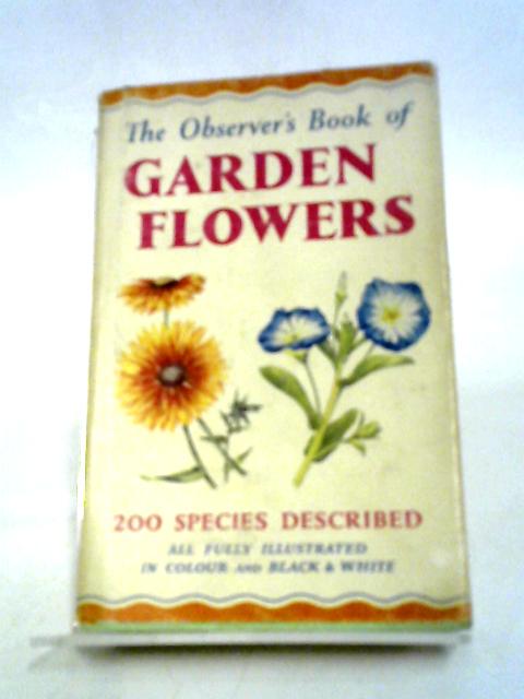 The Observer's Book of Garden Flowers By Arthur King