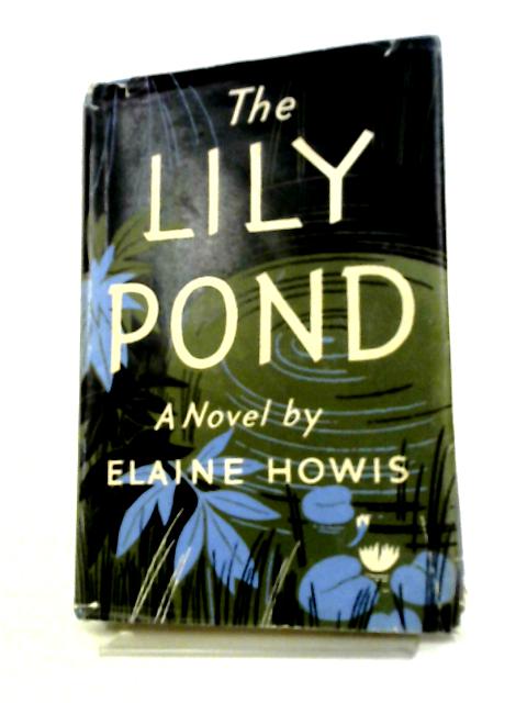 The Lily Pond By Elaine Howis