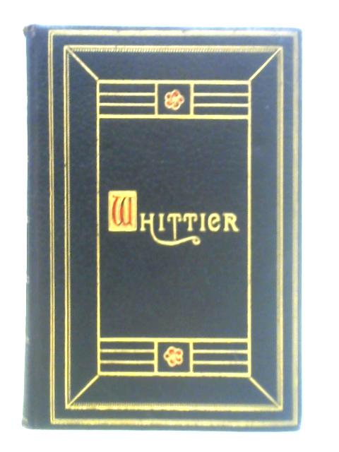 The Poetical Works of John Greenleaf Whittier By John Greenleaf Whittier